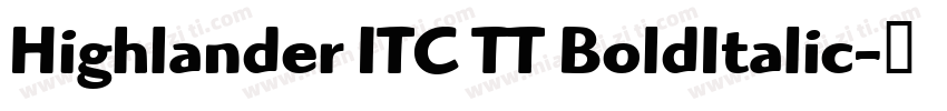 Highlander ITC TT BoldItalic字体转换